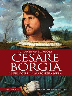 cover image of Cesare Borgia. Il principe in maschera nera